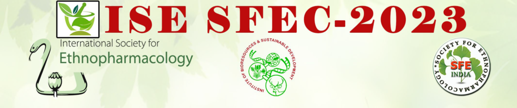 The 22nd International Congress of International Society for Ethnopharmacology (ISE) & the 10th International Congress of the Society for Ethnopharmacology (SFE), India (ISE-SFEC 2023)